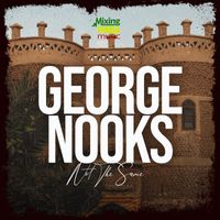 George Nooks - Not The Same (Edit)