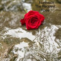 Northside - The Reddest Rose (Explicit)