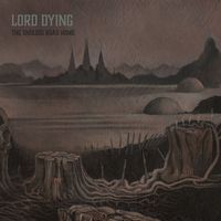 Lord Dying - The Endless Road Home