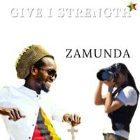 Zamunda - Give I Strength