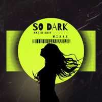 Mirak - So Dark (Radio Edit)