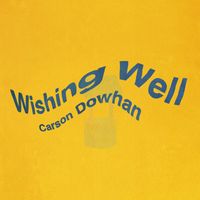 Carson Dowhan - Wishing Well