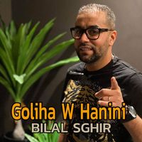 Bilal Sghir - Goliha W Hanini