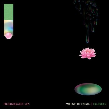 Rodriguez Jr. - What Is Real