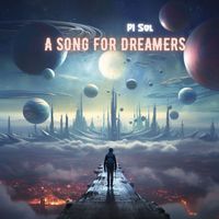 Pi Sol - A Song for Dreamers