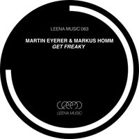 Martin Eyerer, Markus Homm - Get Freaky