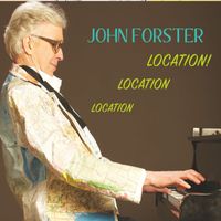 John Forster - Location, Location, Location!