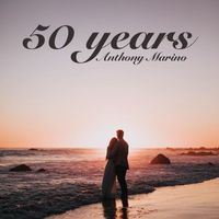 Anthony Marino - 50 Years