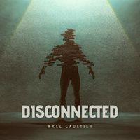 Axel Gaultier - Disconnected