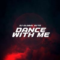 DJ Global Byte - Dance With Me