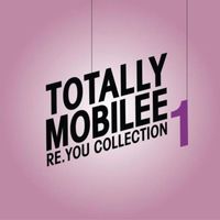Re.You - Totally Mobilee - Re.You Collection, Vol. 1