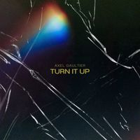 Axel Gaultier - Turn It Up