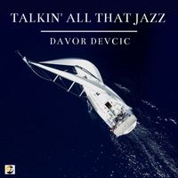 Davor Devcic - Talkin' All That Jazz
