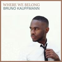 Bruno Kauffmann - Where We Belong