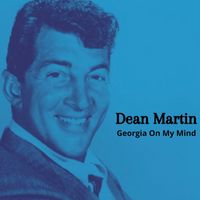 Dean Martin - Georgia On My Mind