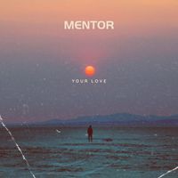 Mentor - Your Love