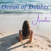 Annalise - Ocean of Doubts