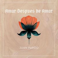 Juan Pardo - Amar Despues de Amar