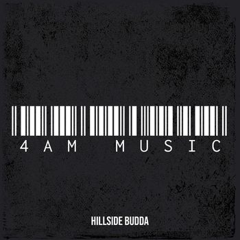 Hillside Budda - 4am Music (Explicit)