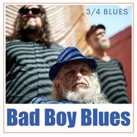 Bad Boy Blues - 3/4 Blues