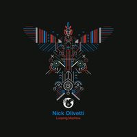 Nick Olivetti - Looping Machine