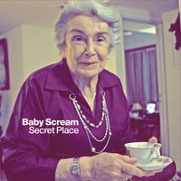 Baby Scream - Secret Place (2023 Version)