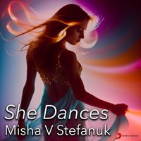 Misha V Stefanuk - She Dances