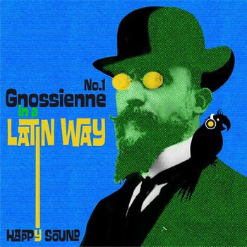 Happy Sound - Gnossienne No.1 in a Latin Way