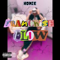HOMIE - Franchise Flow (Explicit)