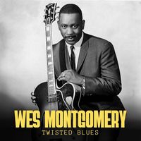 Wes Montgomery Quartet - Twisted Blues