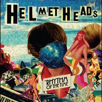 Helmetheads - The Rhythm of the Time