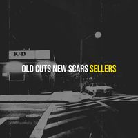 Sellers - Old Cuts New Scars (Explicit)