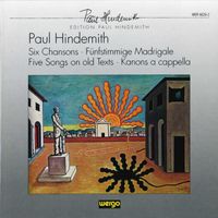 Rundfunkchor Berlin - Hindemith: Six Chansons / Fünfstimmige Madrigale / Five Songs on old Texts / Kanons a cappella