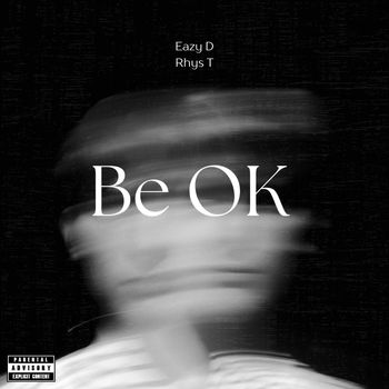 Eazy D - Be OK (Explicit)