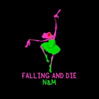 N&M - Falling And Die