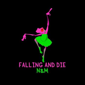 N&M - Falling And Die