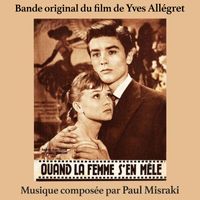 Paul Misraki - Quand la femme s'en mêle (Bande originale du film de Yves Allégret avec Sophie Daumier et Alain Delon)