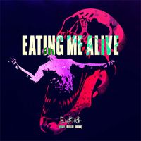 Embers - eating me alive (Explicit)