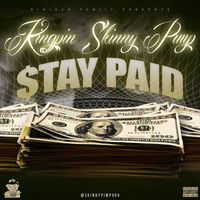 Kingpin Skinny Pimp - Stay Paid (Explicit)