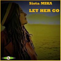 Sista Mika - LET HER GO