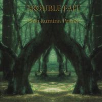 Trouble Fait' - Sub Lumina Prima