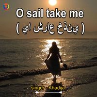 Khadija - O Sail Take Me
