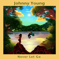 Johnny Young - Never Let Go