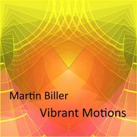Martin Biller - Vibrant Motions