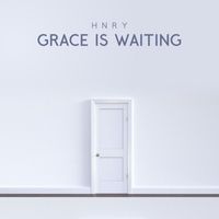 HNRY - Grace Is Waiting