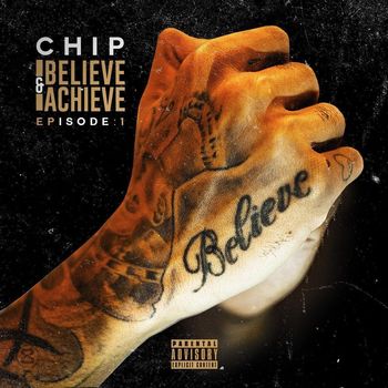 Chip - Believe & Achieve: Episode 1