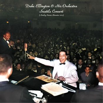 Duke Ellington & His Orchestra - Seattle Concert (Analog Source Remaster 2023)