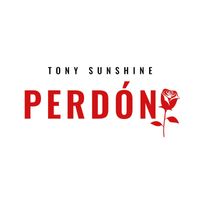 Tony Sunshine - Perdon