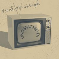 Karl McHugh - Underachiever EP