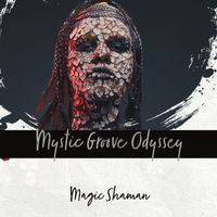 magic shaman - Mystic Groove Odyssey